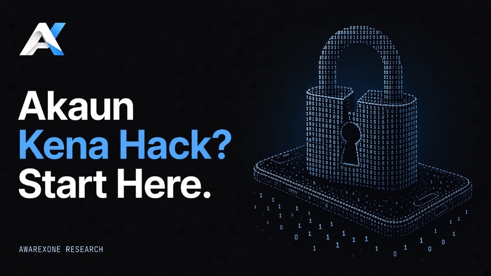 A padlock split down the middle standing on a smartphone drawn in blue binary digits on a dark background, beside the headline Akaun Kena Hack? Start Here.