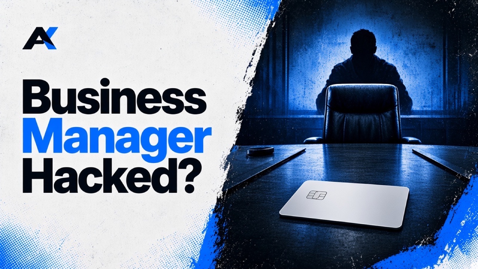 A shadowed figure behind an executive chair in a dark boardroom with a blank access card on the table, with the words Business Manager Hacked?