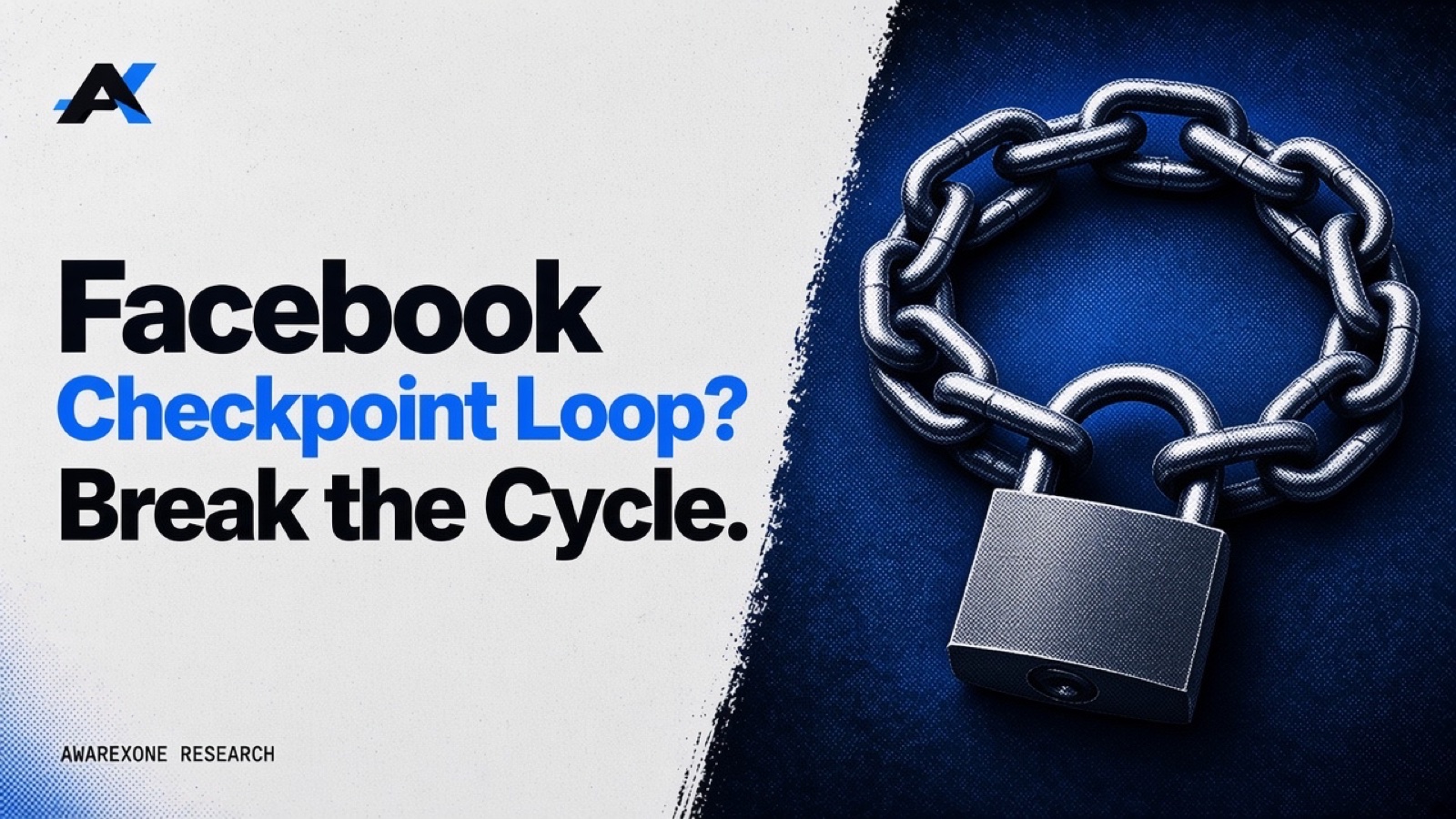 A steel chain closed into a circle with a padlock in blue halftone, beside the headline Facebook Checkpoint Loop? Break the Cycle.