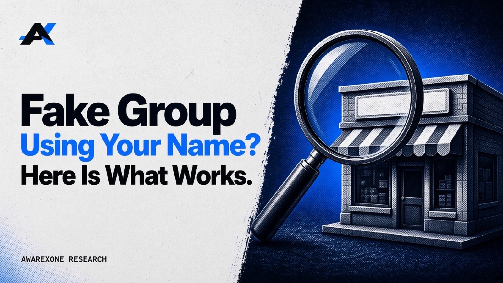 A large magnifying glass over a small shop storefront with a striped awning and a blank sign in blue halftone, beside the headline Fake Group Using Your Name? Here Is What Works.