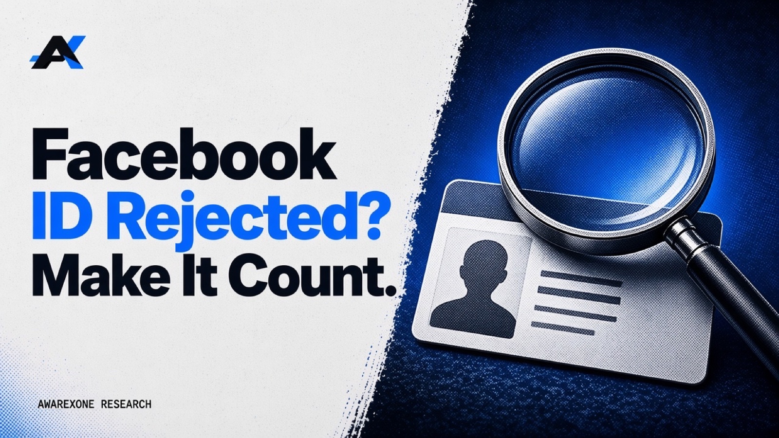 A magnifying glass over a blank identity card with a silhouette placeholder in blue halftone, beside the headline Facebook ID Rejected? Make It Count.