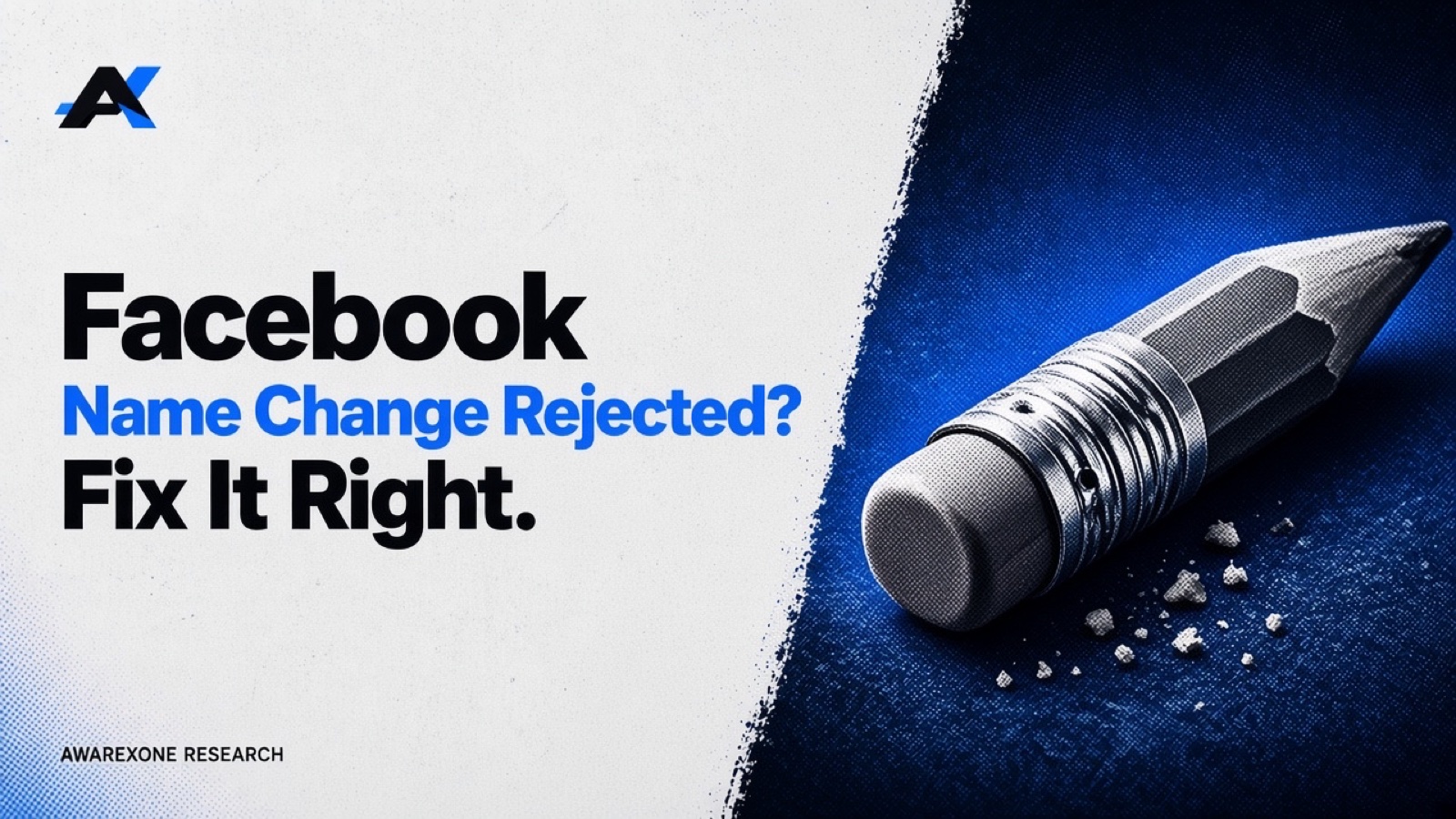 A pencil with a worn eraser end and eraser crumbs in blue halftone, beside the headline Facebook Name Change Rejected? Fix It Right.