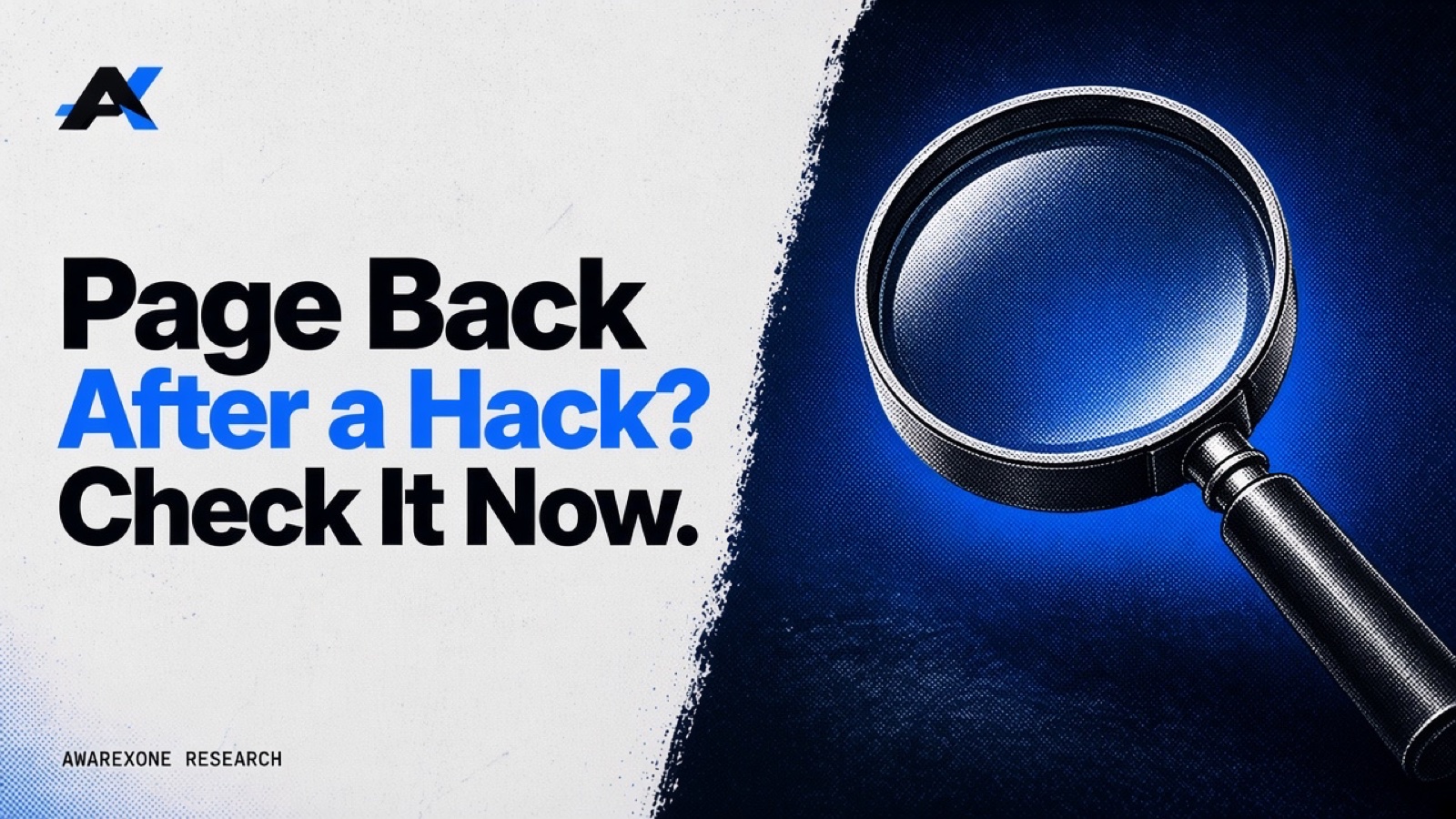 A large magnifying glass with a metal rim in blue halftone, beside the headline Page Back After a Hack? Check It Now.