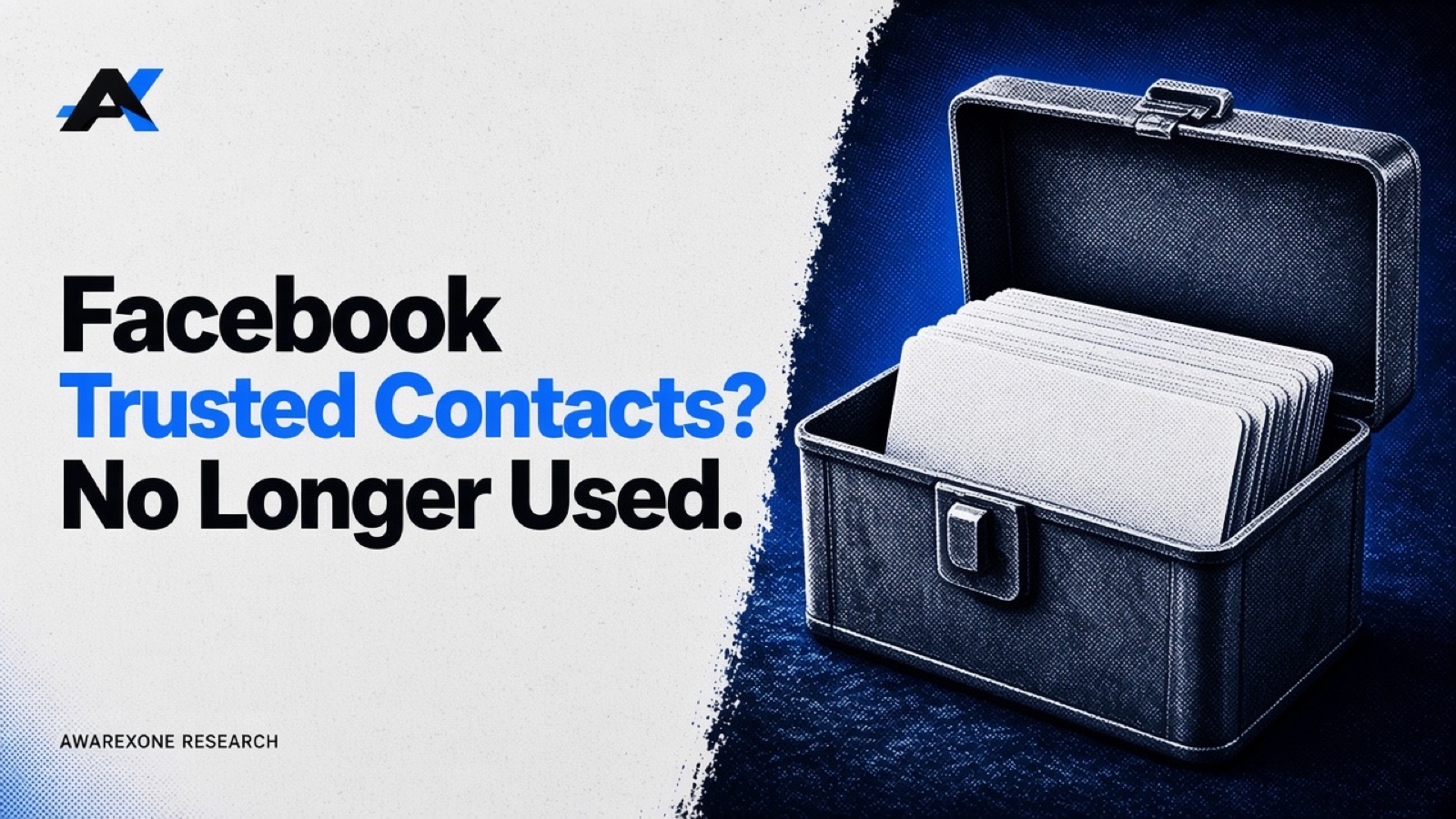 An open metal index card box full of blank cards in blue halftone, beside the headline Facebook Trusted Contacts? No Longer Used.