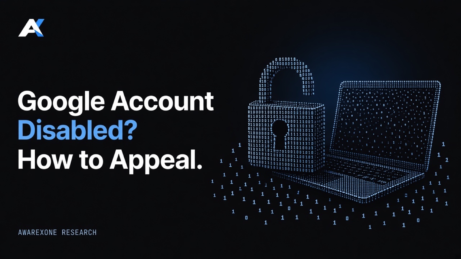 A padlock leaning against an open laptop drawn in blue binary digits on a dark background, beside the headline Google Account Disabled? How to Appeal.