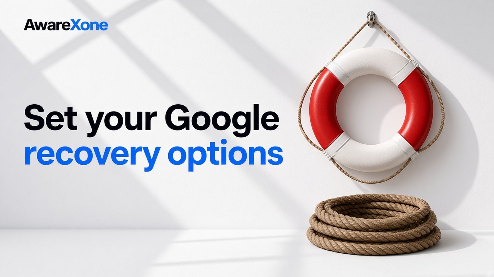 AwareXone Research cover reading 'Set your Google recovery options' beside a photo of a red and white life ring hanging on a wall above coiled rope.