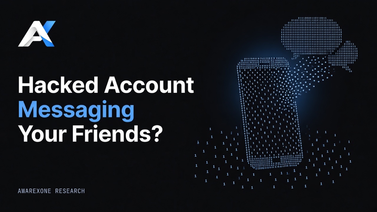 Speech bubbles bursting out of a smartphone drawn in blue binary digits on a dark background, beside the headline Hacked Account Messaging Your Friends?
