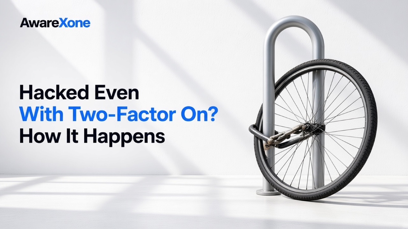 A bike rack where a chain lock still holds the front wheel but the rest of the bike is gone, beside the headline Hacked Even With Two-Factor On? How It Happens