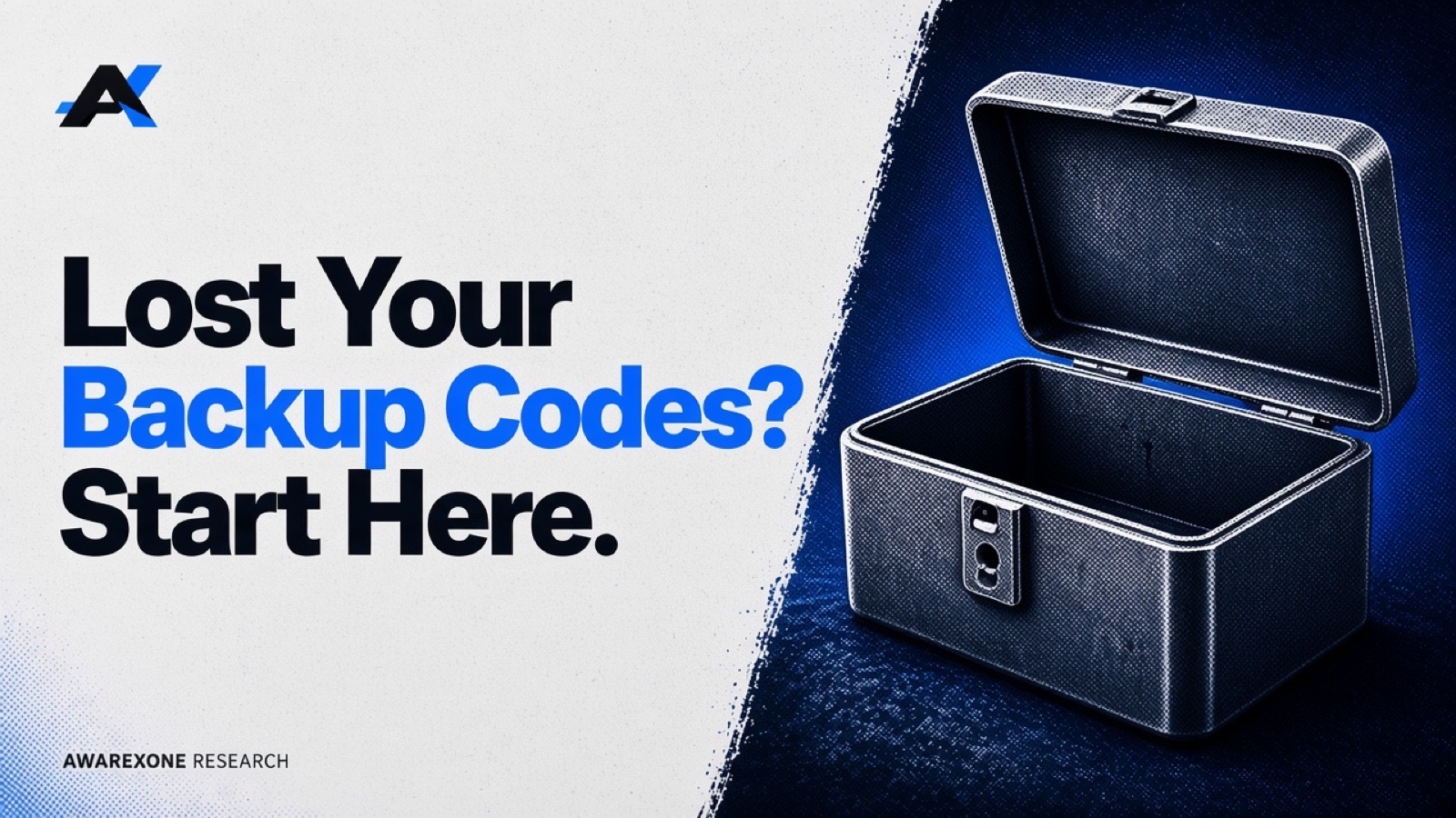 An open, empty steel lockbox in blue halftone, beside the headline Lost Your Backup Codes? Start Here.