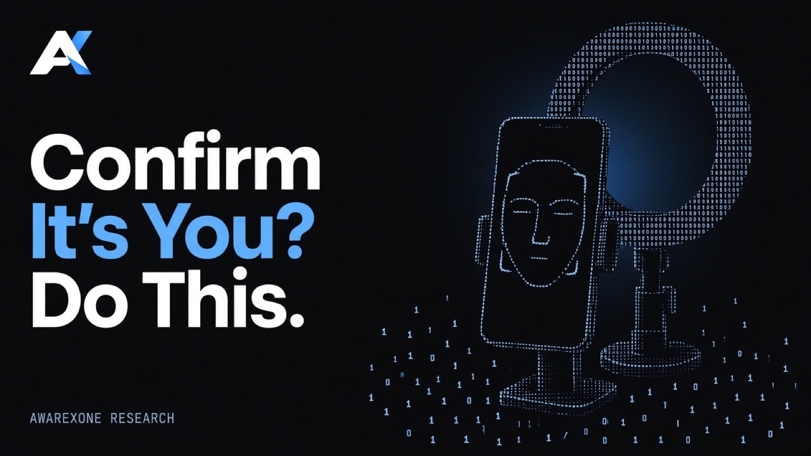 A smartphone on a stand showing a face outline, in front of a ring light, drawn in blue binary digits on a dark background, beside the headline Confirm It's You? Do This.