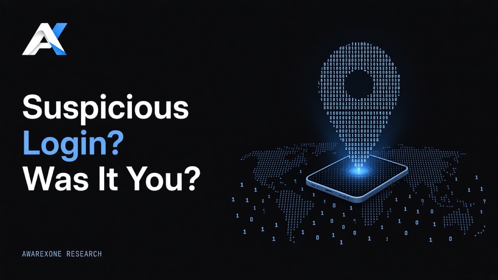 A map pin rising from a smartphone over a dotted world map, drawn in blue binary digits on a dark background, beside the headline Suspicious Login? Was It You?
