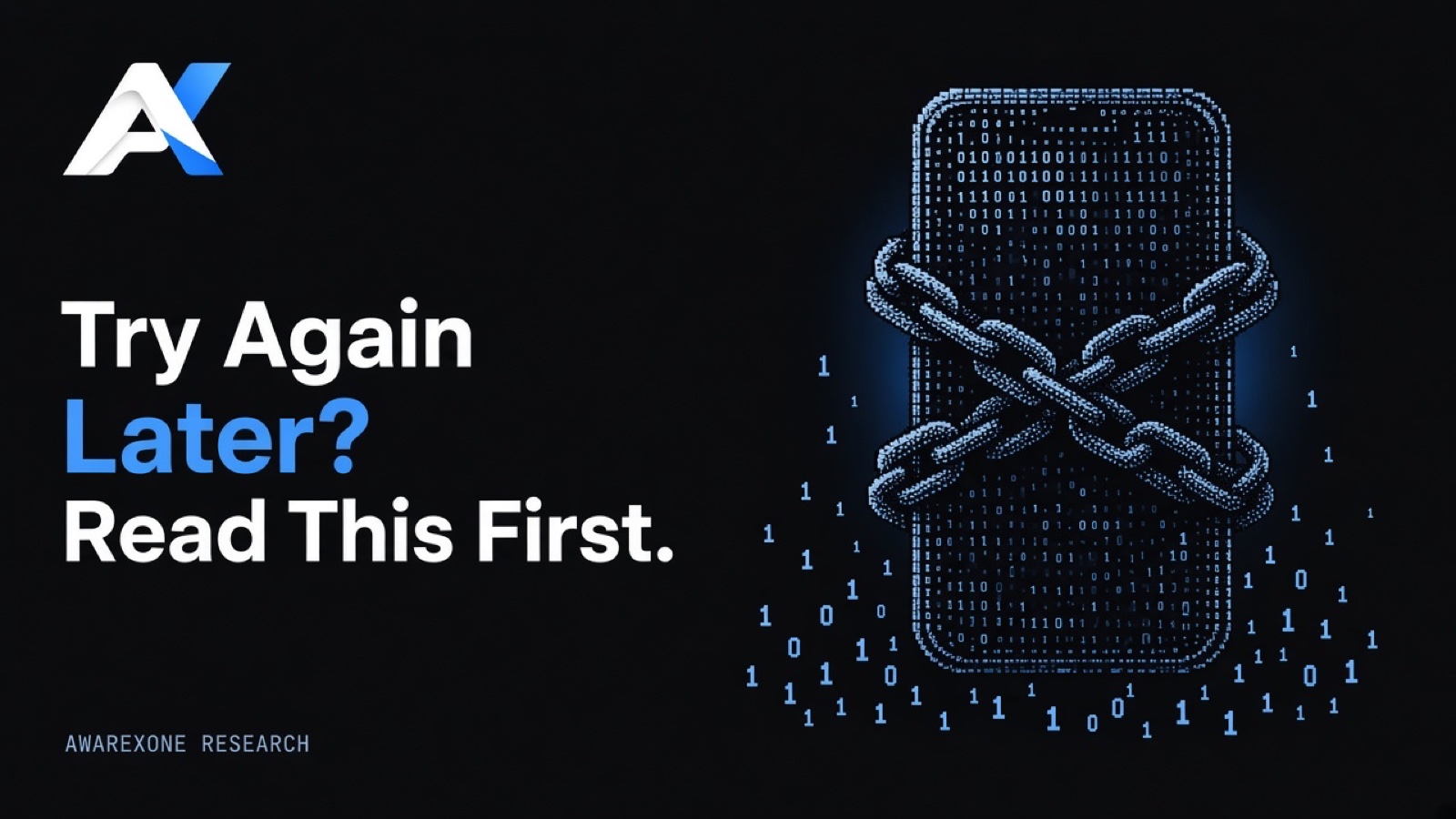 A smartphone wrapped in two crossed chains drawn in blue binary digits on a dark background, beside the headline Try Again Later? Read This First.
