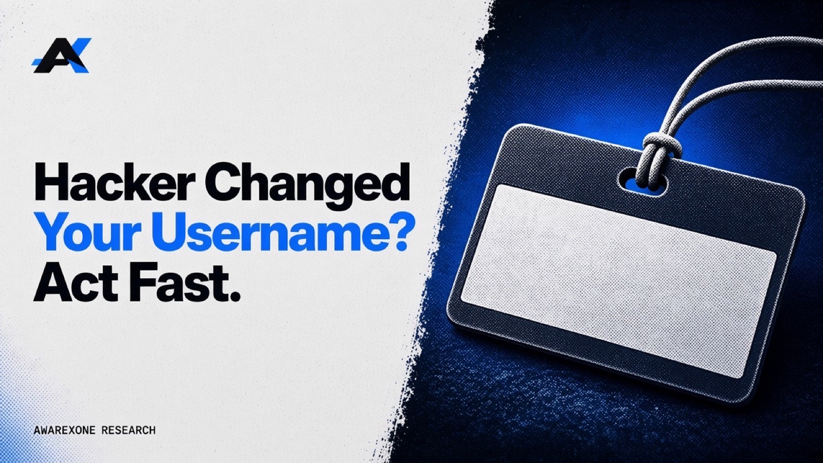 A blank name tag on a looped cord in blue halftone, beside the headline Hacker Changed Your Username? Act Fast.