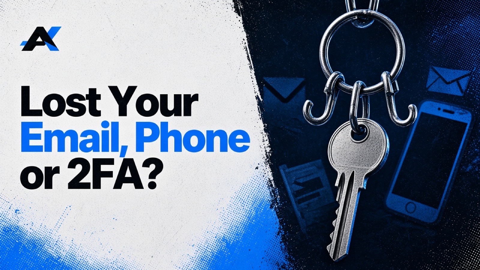 A keyring with empty hooks and a single key, beside faint email and phone icons, with the words Lost Your Email, Phone or 2FA?