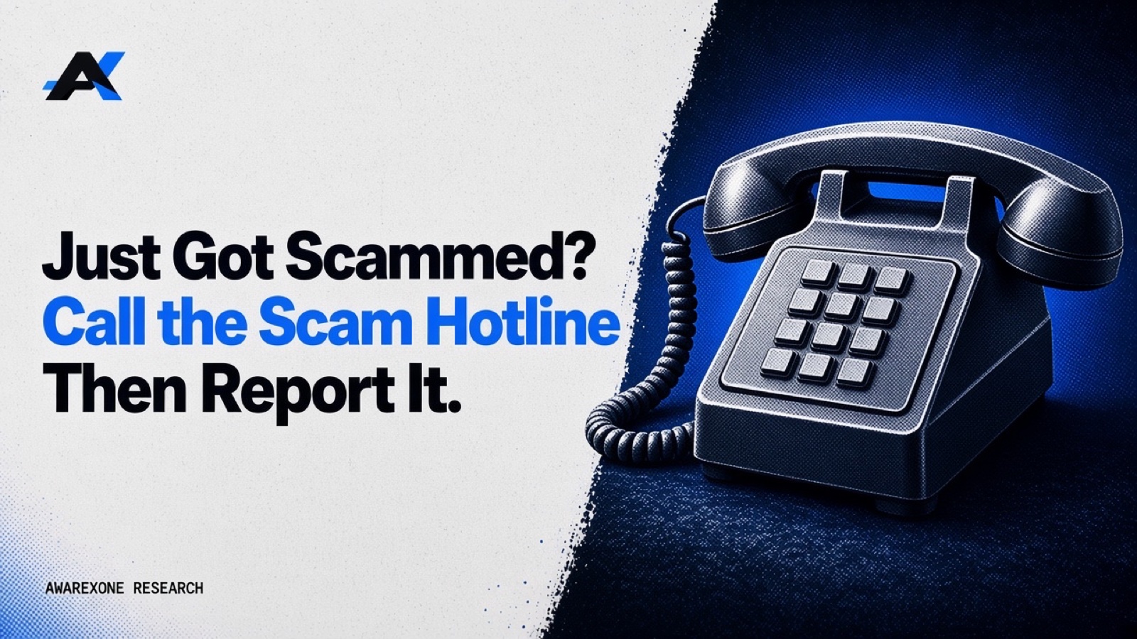 A desk telephone with a coiled cord and blank keypad in blue halftone, beside the headline Just Got Scammed? Call the Scam Hotline Then Report It.