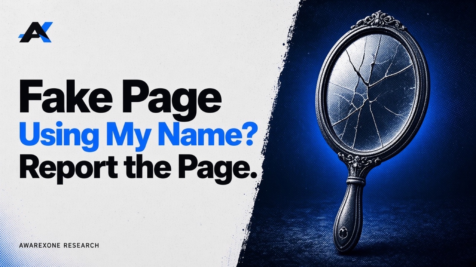 An ornate hand mirror with cracked glass in blue halftone, beside the headline Fake Page Using My Name? Report the Page.