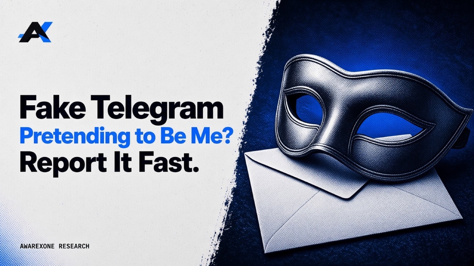 An empty masquerade eye mask resting on a sealed envelope in blue halftone, beside the headline Fake Telegram Pretending to Be Me? Report It Fast.