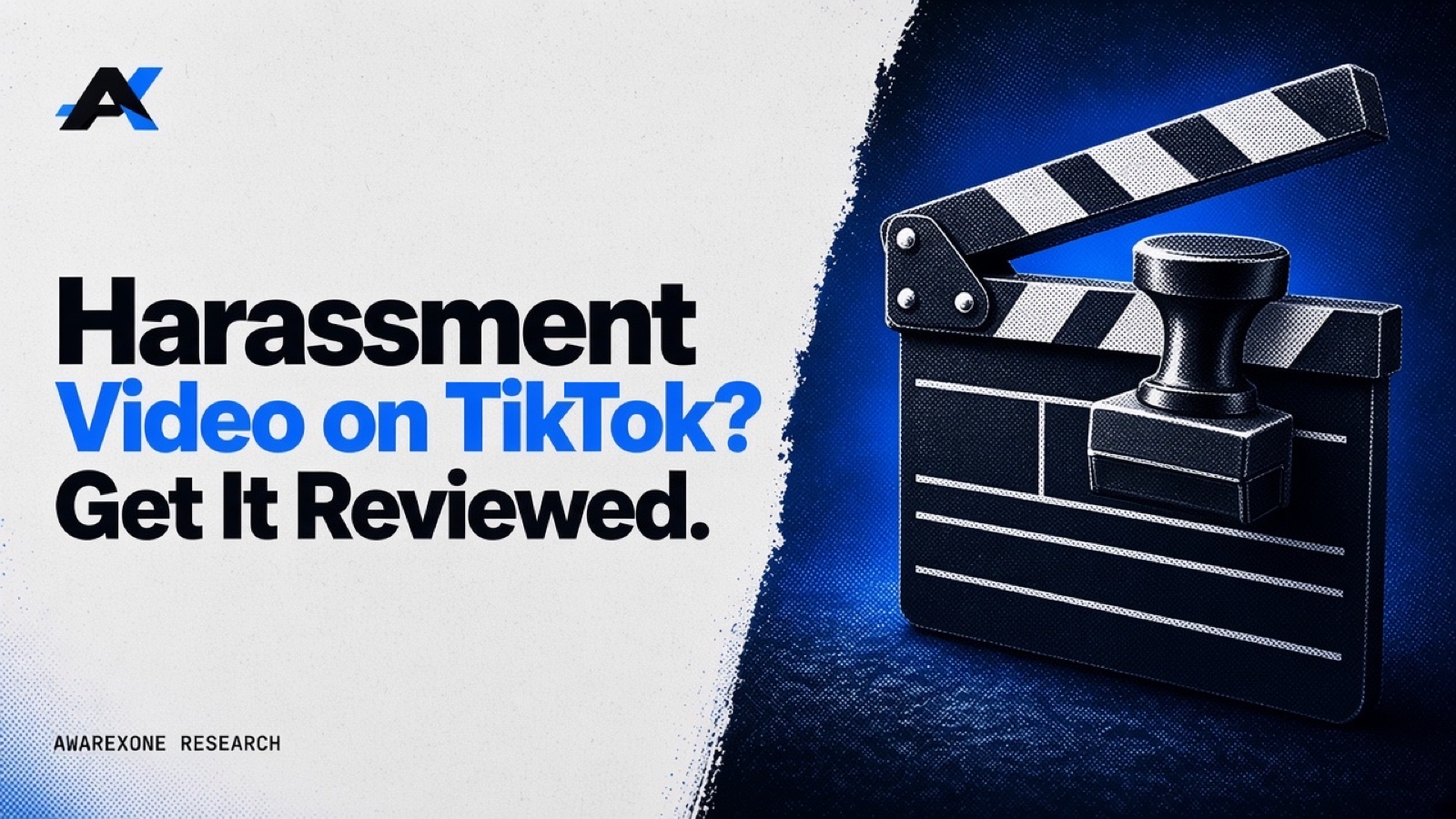 A film clapperboard with a rubber stamp pressing on it in blue halftone, beside the headline Harassment Video on TikTok? Get It Reviewed.