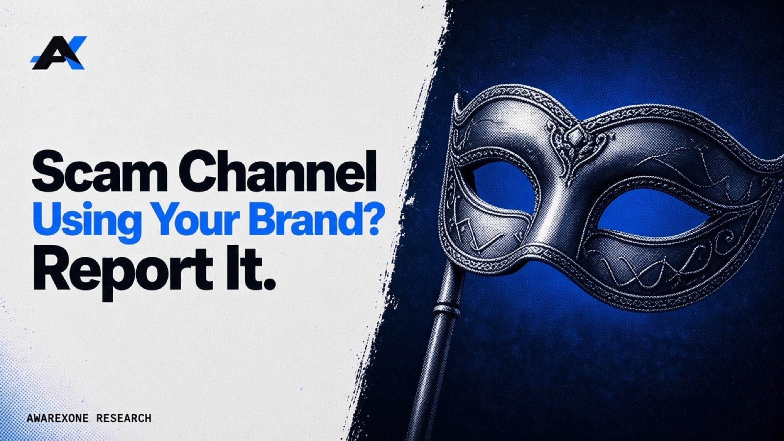 An empty ornate masquerade mask on a stick in blue halftone, beside the headline Scam Channel Using Your Brand? Report It.