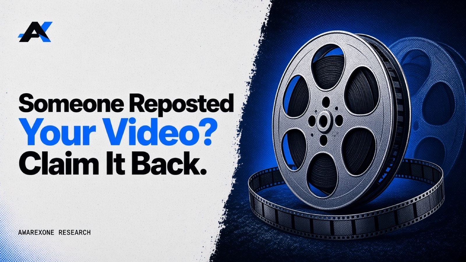 A metal film reel with a faded duplicate reel behind it and a loose strip of film in blue halftone, beside the headline Someone Reposted Your Video? Claim It Back.