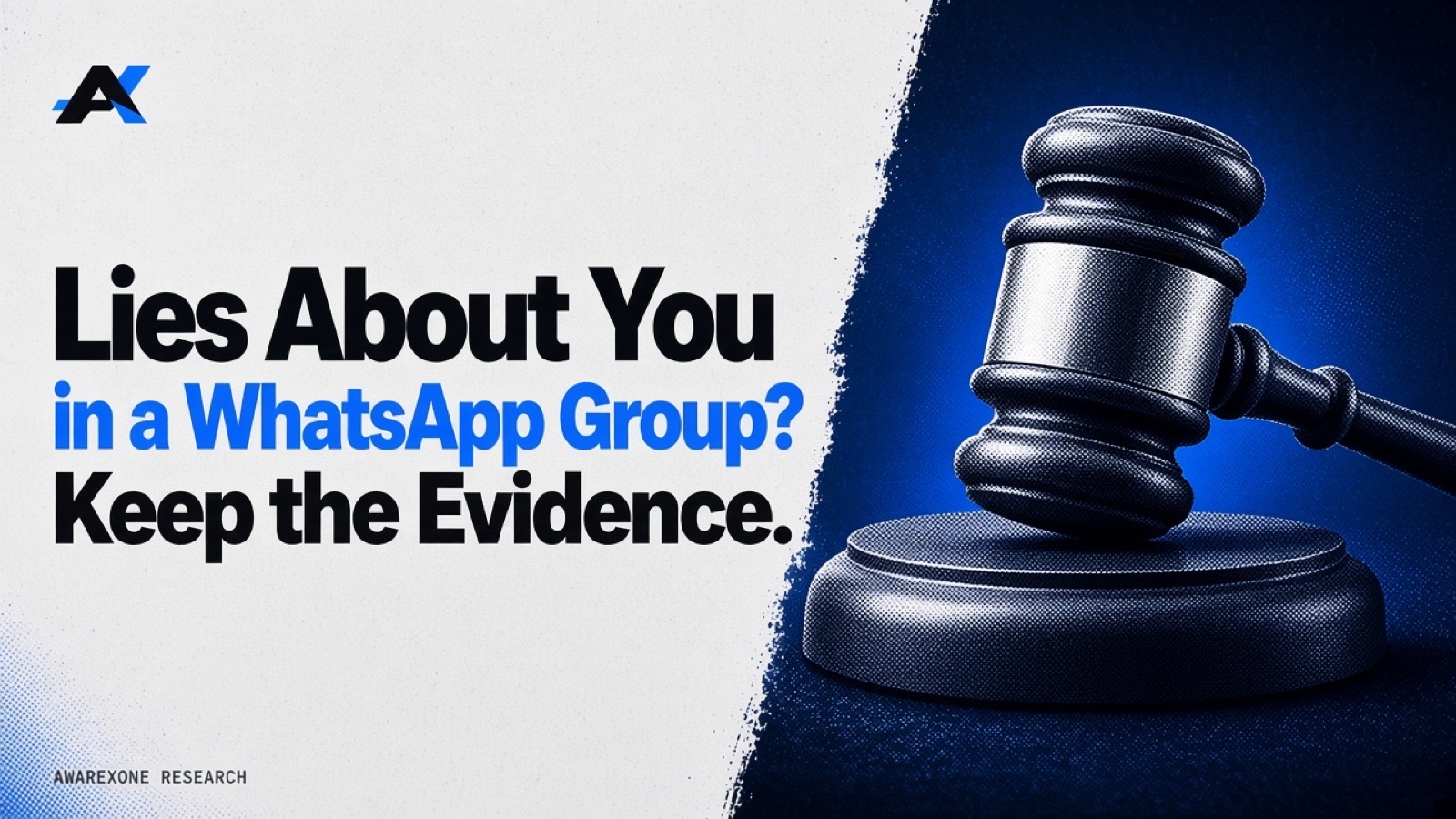 A judge's gavel resting on its round sound block in blue halftone, beside the headline Lies About You in a WhatsApp Group? Keep the Evidence.