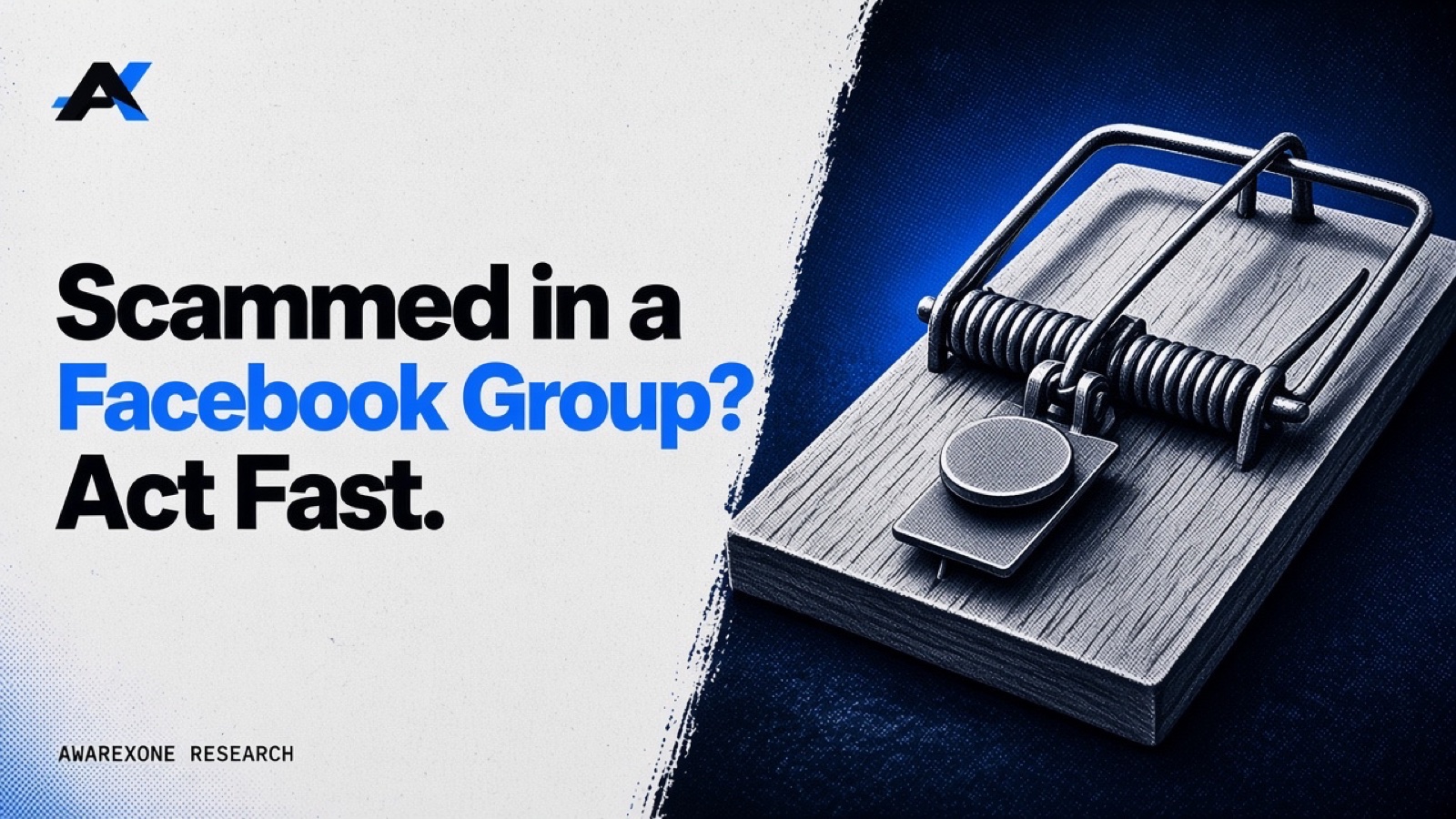 A wooden spring mousetrap baited with a plain disc in blue halftone, beside the headline Scammed in a Facebook Group? Act Fast.
