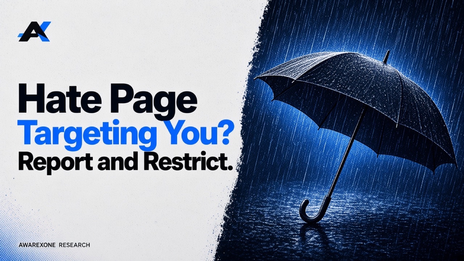 An open umbrella standing in heavy rain in blue halftone, beside the headline Hate Page Targeting You? Report and Restrict.