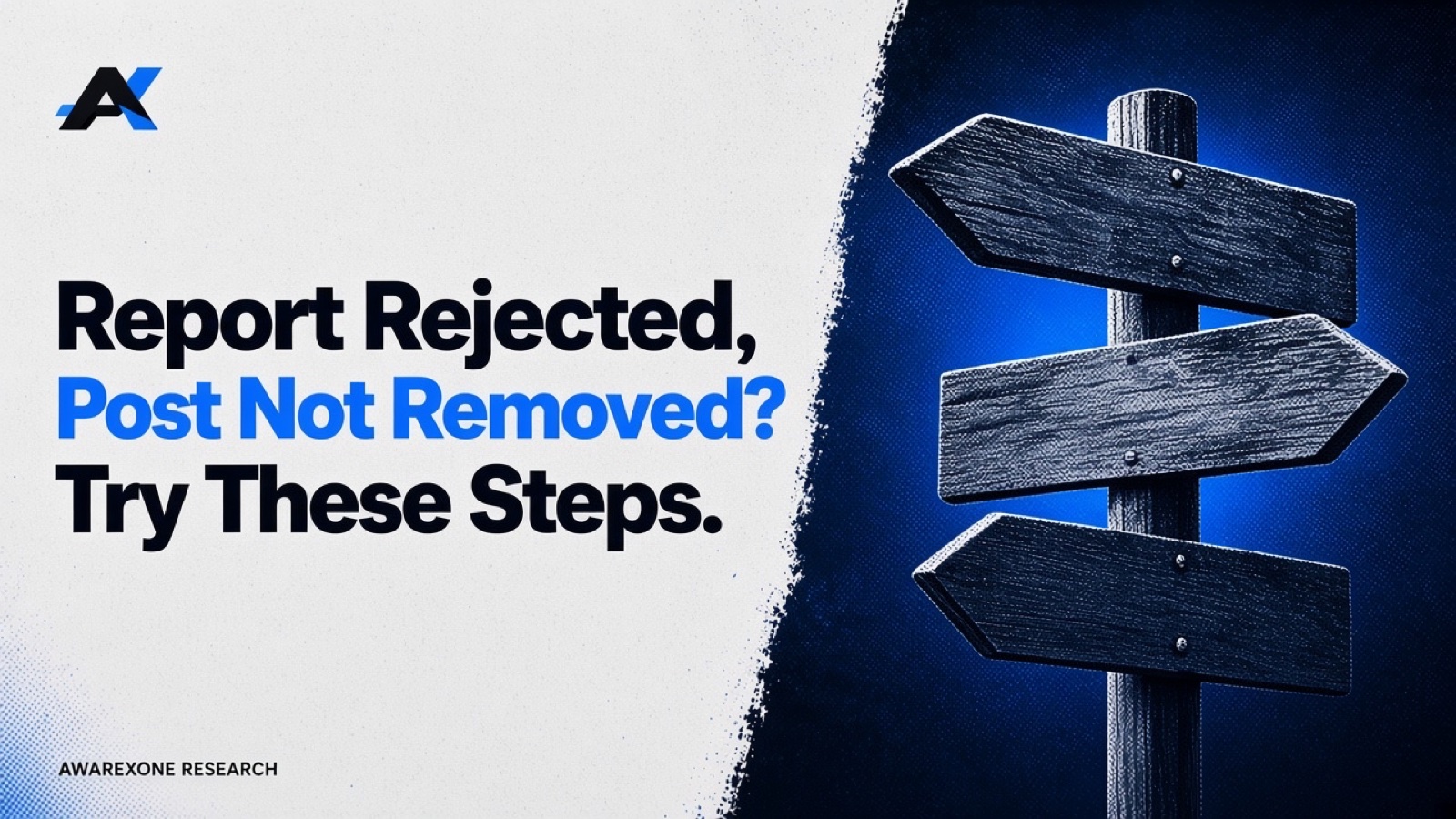 A wooden signpost with three blank arrow boards in blue halftone, beside the headline Report Rejected, Post Not Removed? Try These Steps.