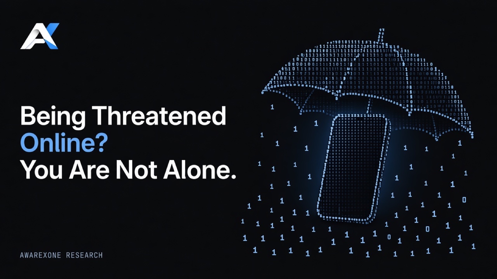 An open umbrella sheltering a smartphone from falling rain, drawn in blue binary digits on a dark background, beside the headline Being Threatened Online? You Are Not Alone.