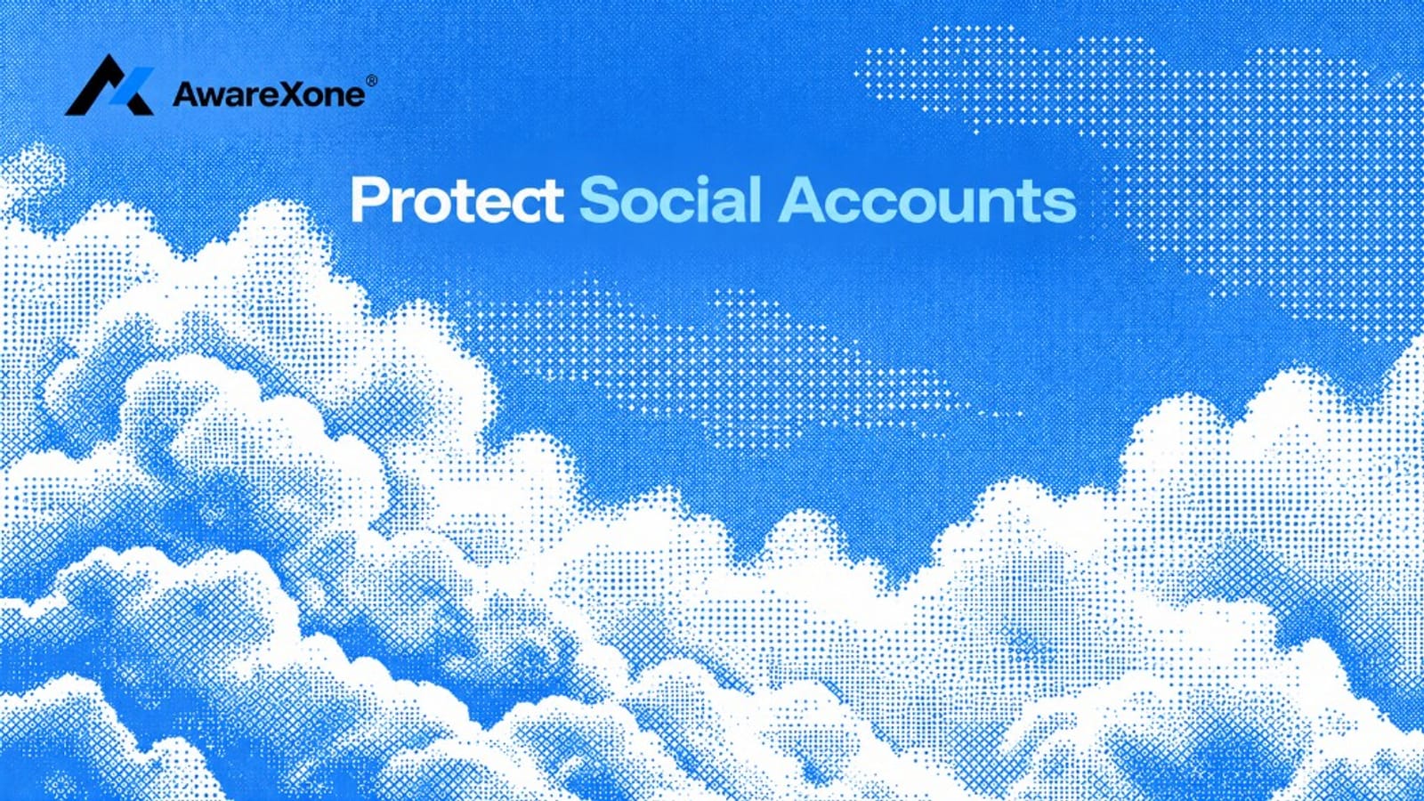 AwareXone artwork reading Protect Social Accounts over blue halftone clouds, for a social account security checklist.