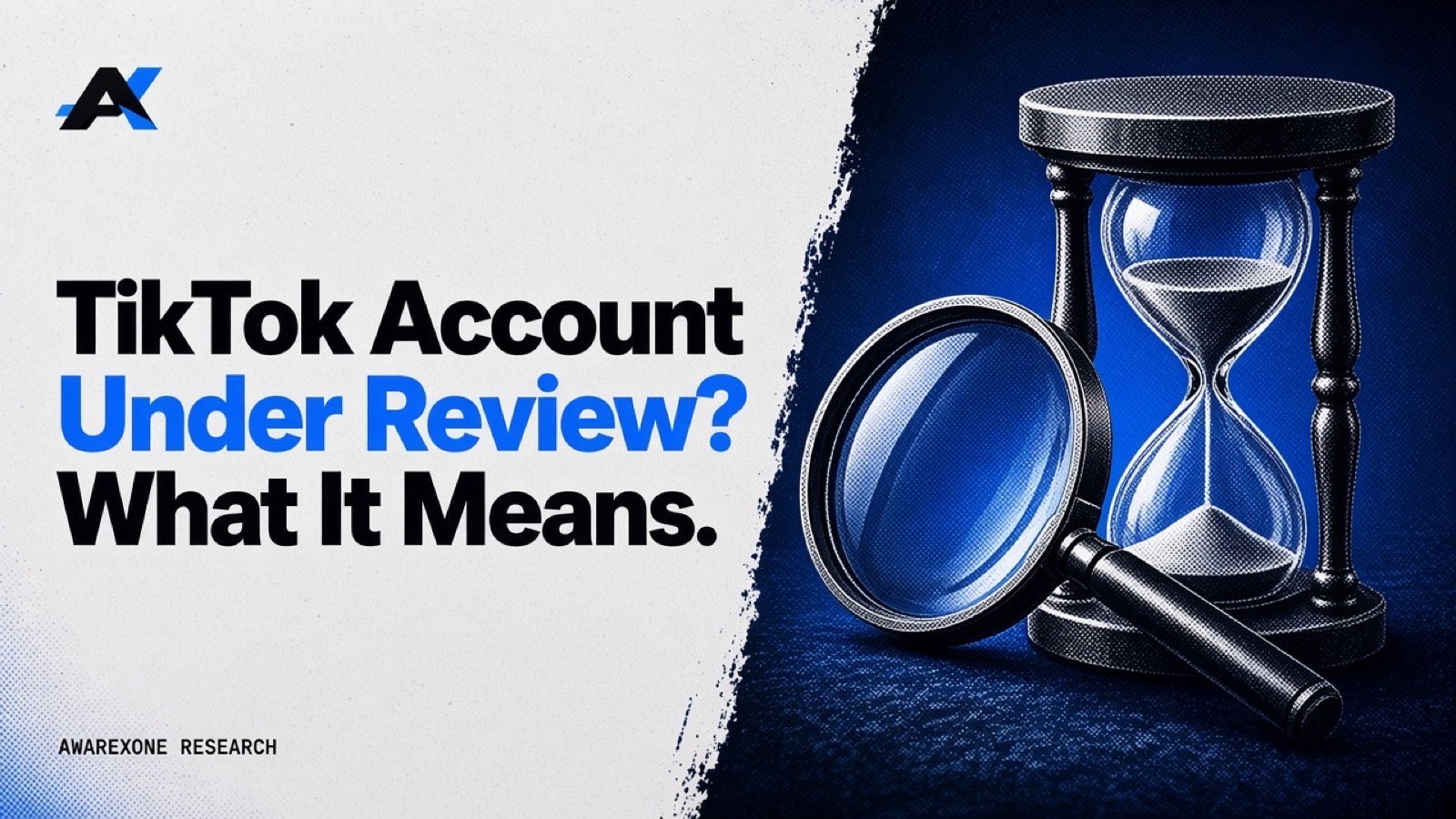 An hourglass with a magnifying glass leaning against it in blue halftone, beside the headline TikTok Account Under Review? What It Means.