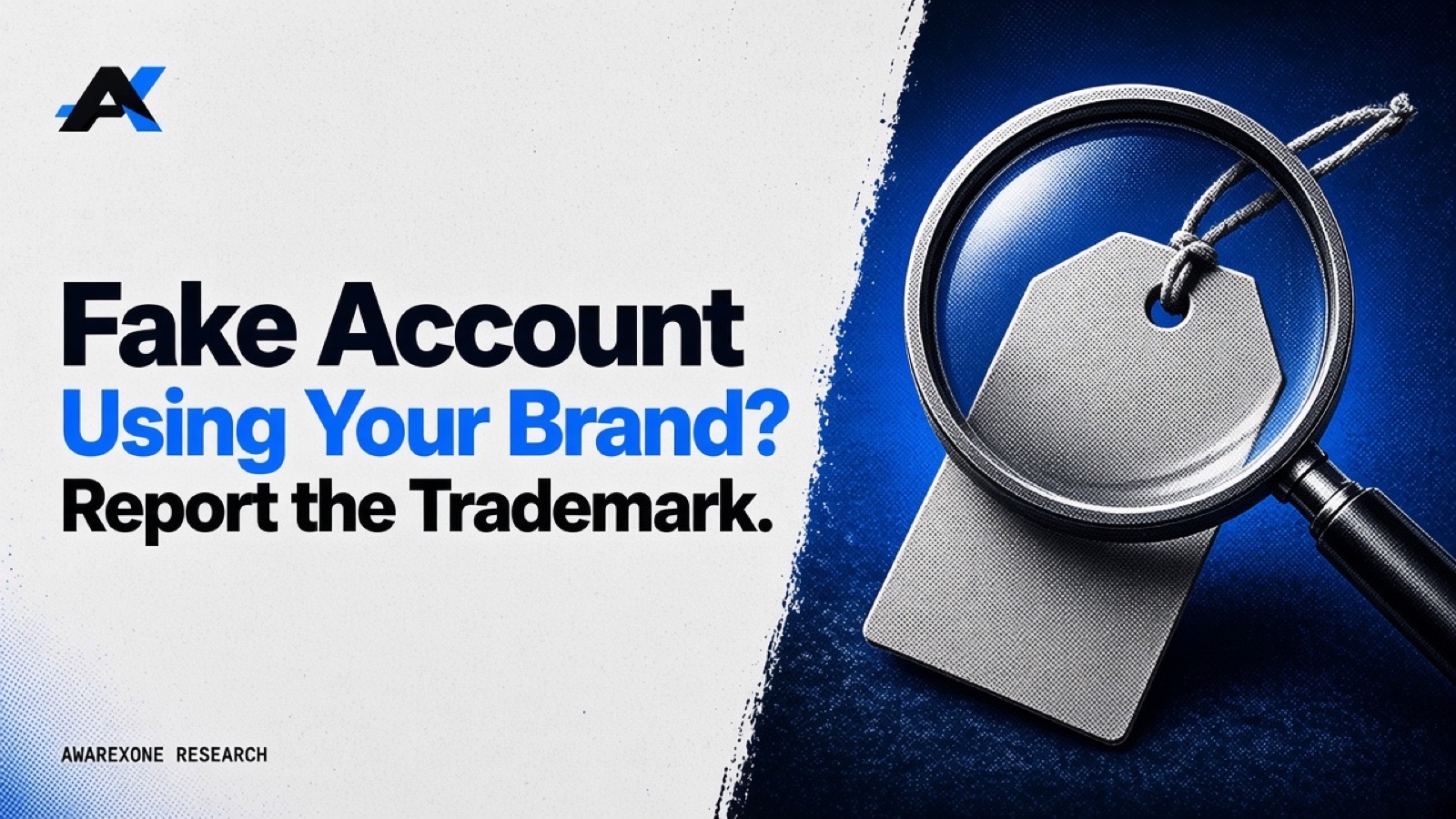 A magnifying glass over a blank cardboard tag on a string in blue halftone, beside the headline Fake Account Using Your Brand? Report the Trademark.