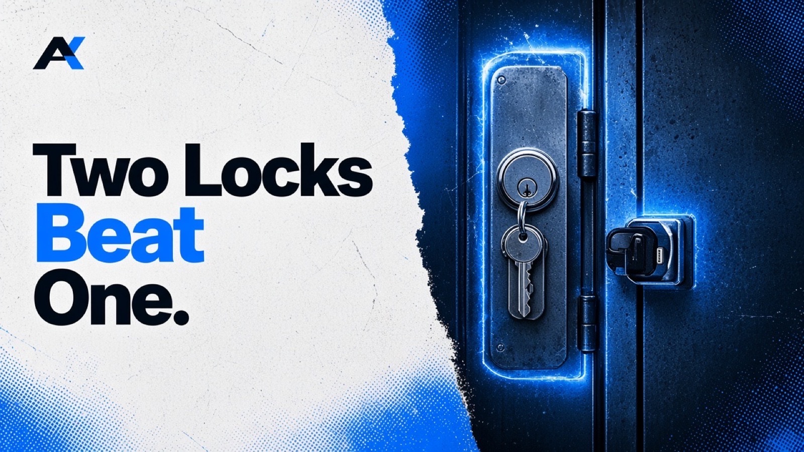 A door secured by a key lock and a plugged-in security key, with the words Two Locks Beat One.