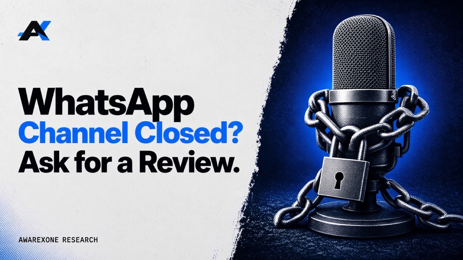A studio microphone wrapped in a chain with a padlock in blue halftone, beside the headline WhatsApp Channel Closed? Ask for a Review.