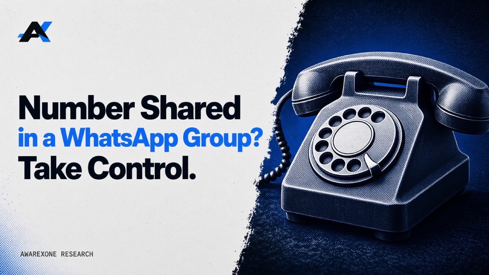 A retro rotary desk telephone with a coiled cord in blue halftone, beside the headline Number Shared in a WhatsApp Group? Take Control.