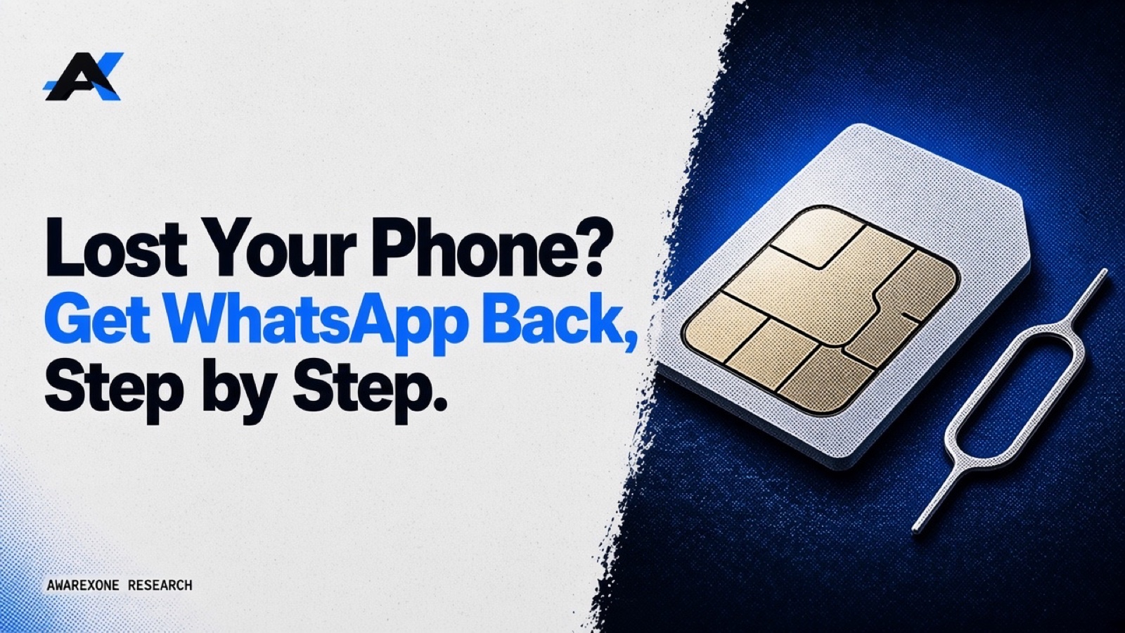 A SIM card with gold contacts and a SIM ejector pin in blue halftone, beside the headline Lost Your Phone? Get WhatsApp Back, Step by Step.