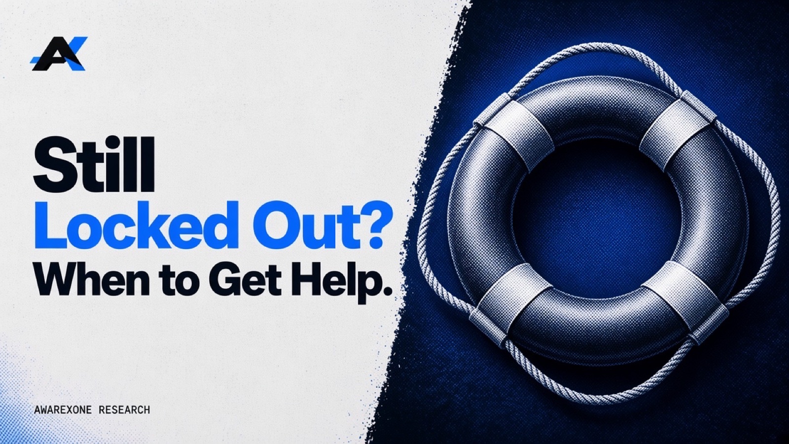 A life buoy ring with rope wrapped around it in blue halftone, beside the headline Still Locked Out? When to Get Help.