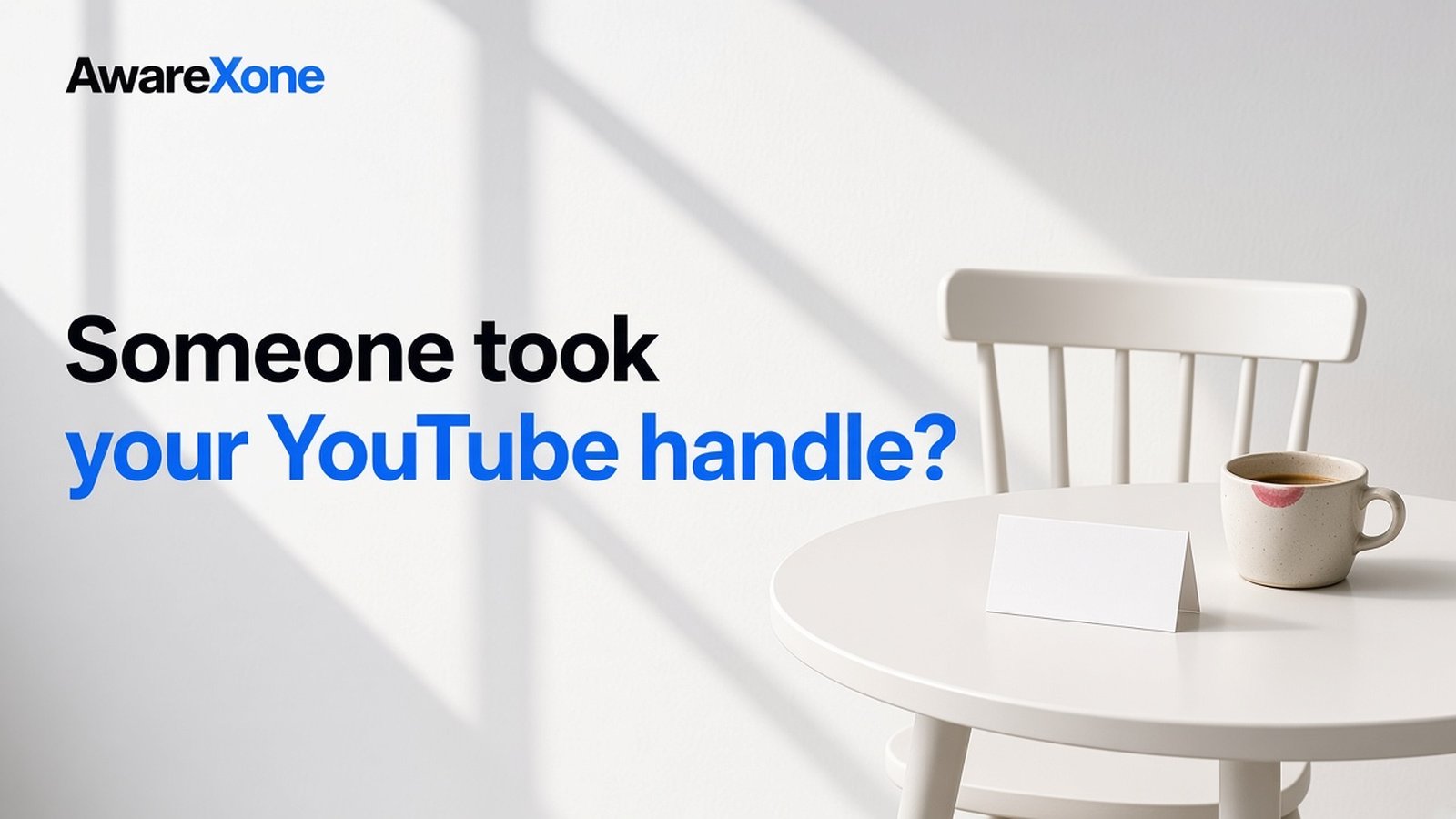 AwareXone Research cover reading 'Someone took your YouTube handle?' beside a photo of a cafe table with a blank place card and a stranger's coffee cup.